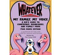 My Family, My Voice: A Kid's Guide to Confidence, Boundaries, and Family Pride (Two Moms Edition) (Whatever Workbooks)