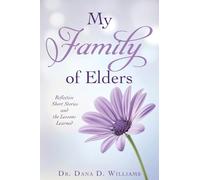 My Family of Elders: Reflective Short Stories and the Lessons Learned