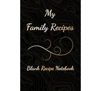 My Family Recipes Blank Recipe Notebook