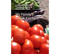 My Family’s Greek Kitchen: A Recipe Journal for Traditions, Stories & Homemade Meals