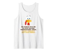 My Family Told Me To Stop Telling Thanksgiving Jokes - Dad Camiseta sin Mangas