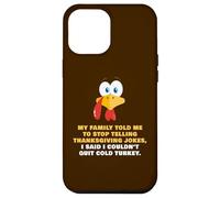 My Family Told Me To Stop Telling Thanksgiving Jokes - Dad Carcasa para iPhone 12 Pro MAX