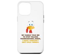 My Family Told Me To Stop Telling Thanksgiving Jokes - Dad Carcasa para iPhone 12 Pro MAX