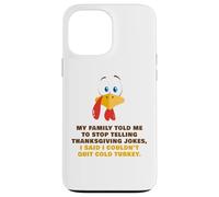 My Family Told Me To Stop Telling Thanksgiving Jokes - Dad Carcasa para iPhone 13 Pro MAX