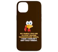 My Family Told Me To Stop Telling Thanksgiving Jokes - Dad Carcasa para iPhone 14 Plus