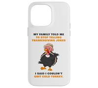 My Family Told Me To Stop Telling Thanksgiving Jokes - Dad Carcasa para iPhone 14 Pro MAX