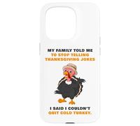 My Family Told Me To Stop Telling Thanksgiving Jokes - Dad Carcasa para iPhone 15 Pro