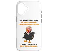 My Family Told Me To Stop Telling Thanksgiving Jokes - Dad Carcasa para iPhone 16