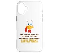 My Family Told Me To Stop Telling Thanksgiving Jokes - Dad Carcasa para iPhone 16 Plus