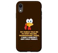 My Family Told Me To Stop Telling Thanksgiving Jokes - Dad Carcasa para iPhone XR