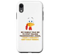 My Family Told Me To Stop Telling Thanksgiving Jokes - Dad Carcasa para iPhone XR