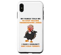 My Family Told Me To Stop Telling Thanksgiving Jokes - Dad Carcasa para iPhone XS MAX