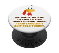 My Family Told Me To Stop Telling Thanksgiving Jokes - Dad PopSockets PopGrip Adhesivo
