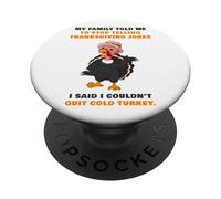 My Family Told Me To Stop Telling Thanksgiving Jokes - Dad PopSockets PopGrip Adhesivo