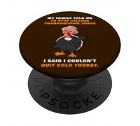 My Family Told Me To Stop Telling Thanksgiving Jokes - Dad PopSockets PopGrip Adhesivo