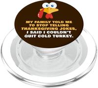 My Family Told Me To Stop Telling Thanksgiving Jokes - Dad PopSockets PopGrip para MagSafe