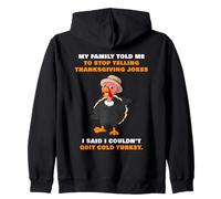 My Family Told Me To Stop Telling Thanksgiving Jokes - Dad Sudadera con Capucha