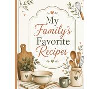 My Family's Favorite Recipes: Blank Recipe Book