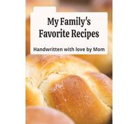 My Family's Favorite Recipes: Blank Recipe Book for Mom to write Family's Favorite Recipes | Mother's Favorite Recipes for Her Family | Mother's Cookbook for Children |
