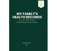 My Family's Health Records, All in One Place: Family Health Record Logbook & Organizer: Track Medical History, Medications, Test Results, Vaccinations, Healthcare Visits & Health Insurance