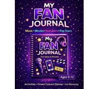 My Fan Journal: A Creative Activity Book for Kids and Tweens Who Love Music, Movies & Pop Culture (Ages 9-12)