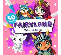 My Fantasy Friends - Fairyland: A Cute and Easy Coloring Adventure for Creative Kids