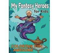 My Fantasy Heroes Coloring Book for Kids Ages 4-7: 20 Magical Characters to Color - Big Simple Designs for Little Hands