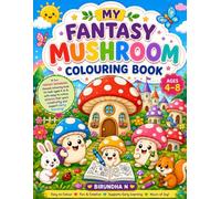My Fantasy Mushroom Colouring Book: Cute Mushroom Adventures, Magical Forest Scenes, Fantasy Castles, Friendly Animals & Easy Colouring Pages for Kids Ages 4-8