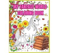 My Fantasy World Coloring book: adorable illustration of different fantasy characters .