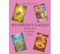 My Fantasy World: Unleash Your Imagination With This Detailed Fantasy Coloring Pages Featuring Dragons, Unicorns, Wizards, Enchanted Forests, and Mythical Realms for Adults and Teens