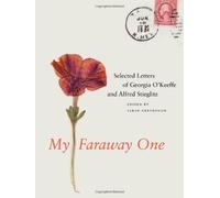 My Faraway One: Selected Letters of Georgia O'Keeffe and Alfred Stieglitz: Volume One, 1915-1933 (Beinecke Rare Book and Manuscript Library) (2011-06-21)
