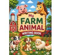 My Farm Animal Writing Book: A Fun Colouring, Tracing and Handwriting Workbook for Young and Early Learners