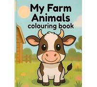 My Farm Animals coloring book: Adorable Farmyard animals for children ages 3-6 (My Colouring Adventures)