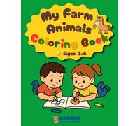 My Farm Animals Coloring Book: Simple and Easy Designs with Farm Animals, Tractor and Big Pictures for Toddlers Ages 2-4