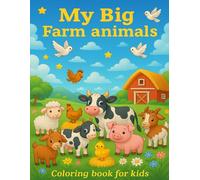 My Farm Animals Coloring Book: Simple and Fun Designs Featuring Barnyard Favorites! | Ages 4-8 | Over 45+ | Adorable Farm Animals to Color with positive and motivational phrases