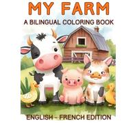 My Farm Bilingual Coloring Book: English & French Edition (French For Kids Coloring Book Series)