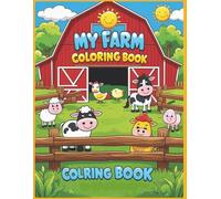 My Farm Coloring Book: A Fun and Educational Farm Animal Coloring Book for Kids Ages 3-8
