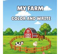 My Farm: Coloring Book for Kids Ages 3-7 | 33 Fun Farm Coloring Pages with Animals, Tractors & More: 33 Easy Coloring Pages Featuring Farm Animals, ... and Farm Adventures for Boys and Girls