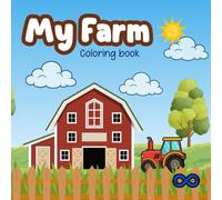 My Farm Coloring Book for Kids Ages 4-8: Fun Farm Animals and Tractor Coloring Pages | Cute Barnyard Scenes with Cows, Horses, Chickens and More | Bold and Easy Designs | 8.5 x 8.5 Square Format