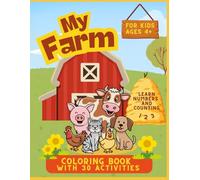 My Farm Coloring Book for kids Ages +4: Fun Learning Activities for kids: Numbers,Counting, Dot to Dot & Mazes