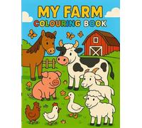 My Farm Colouring Book: A Fun and Friendly Colouring Adventure for Children