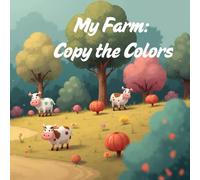 My Farm: Copy the Colors: A Fun Coloring Adventure for Kids