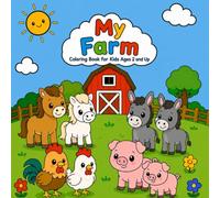 My Farm: Farm Coloring Book for Toddlers and Preschoolers. Cute Farm Animals, Easy Coloring Pages, and Fun Farm Scenes for Little Kids Ages 2-5