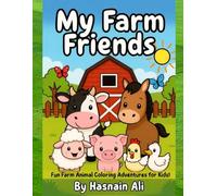 My Farm Friends Coloring Book for Kids Ages 3-8: Cute and Simple Farm Animal Coloring Book