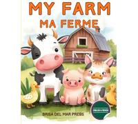 My Farm / Ma Ferme: A Bilingual Vocabulary Adventure: Learn Farm Words in French & English for Kids (French For Kids Coloring Book Series)