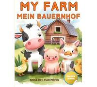 My Farm / Mein Bauernhof: A Bilingual Vocabulary Adventure: Learn Farm Words in German & English for Kids (German For Kids Coloring Book Series)