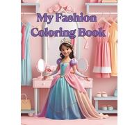 My Fashion Coloring Book: A Fun Fashion Coloring Book for Creative Girls