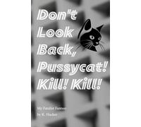 My Fatalist Fantasy: Don't Look Back, Pussycat! Kill! Kill!: 6 (The Alix Strange Saga)