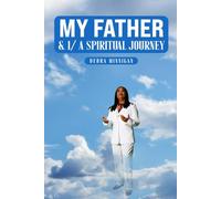 My Father &I/ A Spiritual Journey