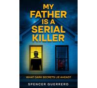 MY FATHER IS A SERIAL KILLER (Twisted Family Mysteries)